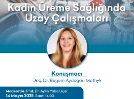 Kadın Üreme Sağlığında Uzay Çalışmaları Semineri
